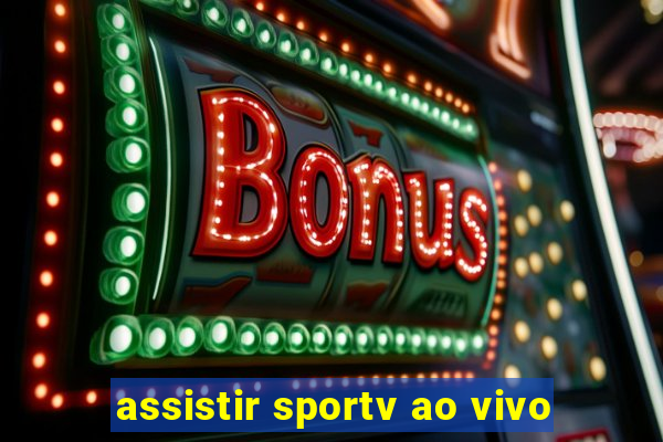 assistir sportv ao vivo